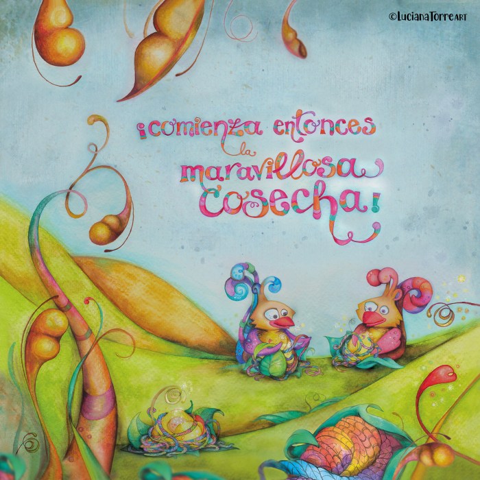 Colorful illustration featuring whimsical characters harvesting in a vibrant dreamlike landscape, with playful text that reads, '¡comienza entonces la maravillosa cosecha!'